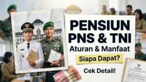 Pensiun PNS dan Militer di Indonesia: Manfaat dan Aturan
